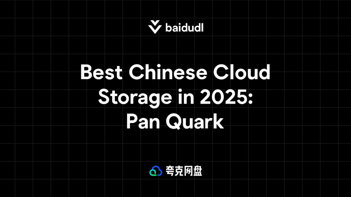 Best Chinese Cloud Storage in 2025: Quark Pan Review with Features, Storage Space, and Pricing
